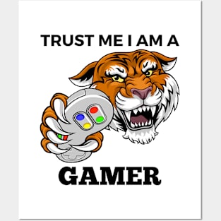 Trust Me I Am A Gamer - Tiger With Gamepad And Black Text Posters and Art